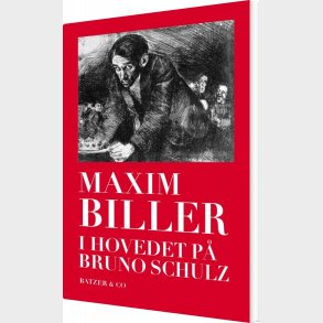 I Hovedet P� Bruno Schulz - Maxim Biller - Bog