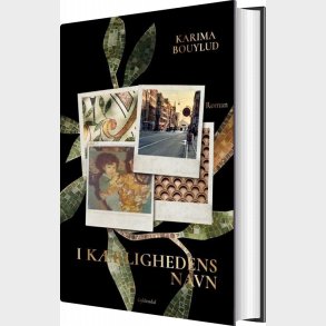 I K�rlighedens Navn - Karima Bouylud - Bog