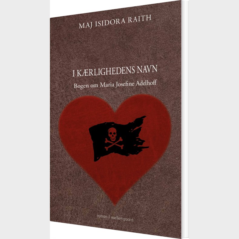 I K�rlighedens Navn - Maj Isidora Raith - Bog