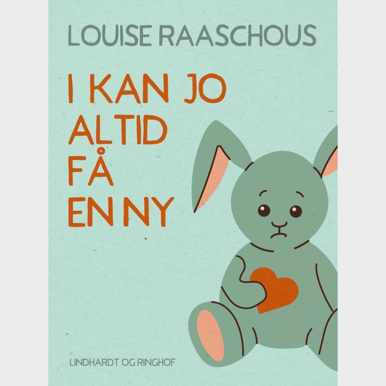 I Kan Jo Altid F� En Ny - Louise Raaschou - Bog