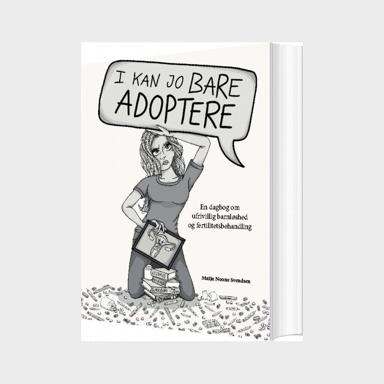 I Kan Jo Bare Adoptere - Maija Noone Svendsen - Bog