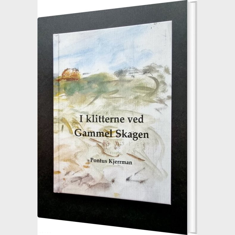 I Klitterne Ved Gammel Skagen - Pontus Kjerrman - Bog