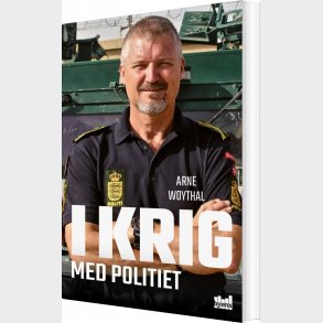 I Krig Med Politiet - Arne Woythal - Bog