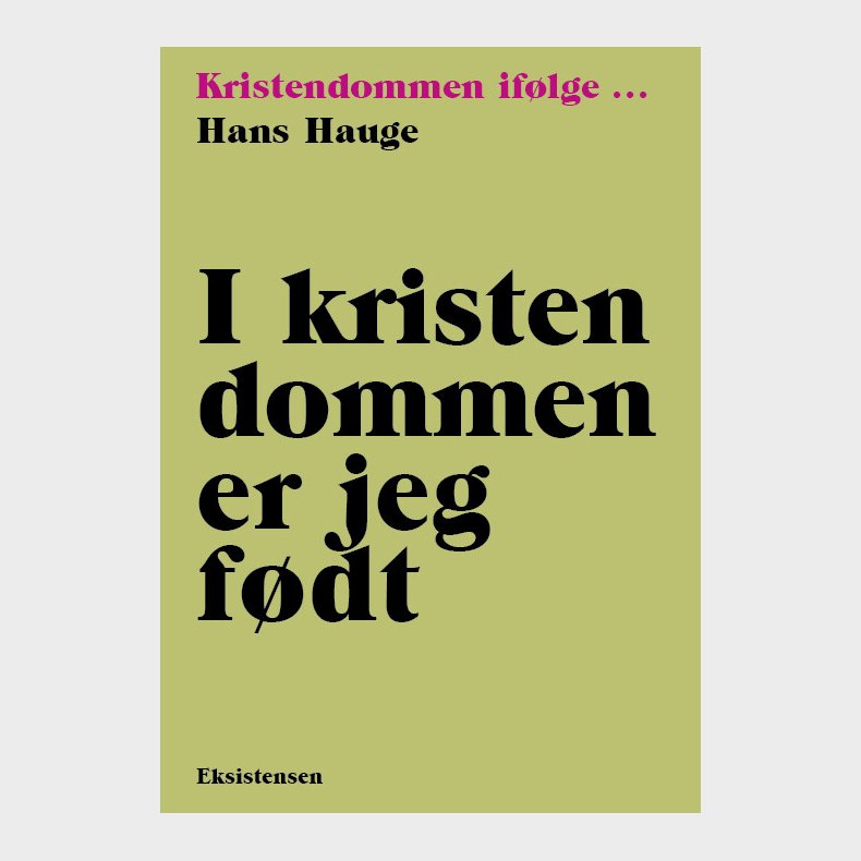 I Kristendommen Er Jeg F�dt - Hans Hauge - Bog