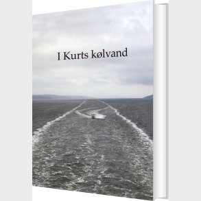 I Kurts K�lvand - Erik Guldager - Bog
