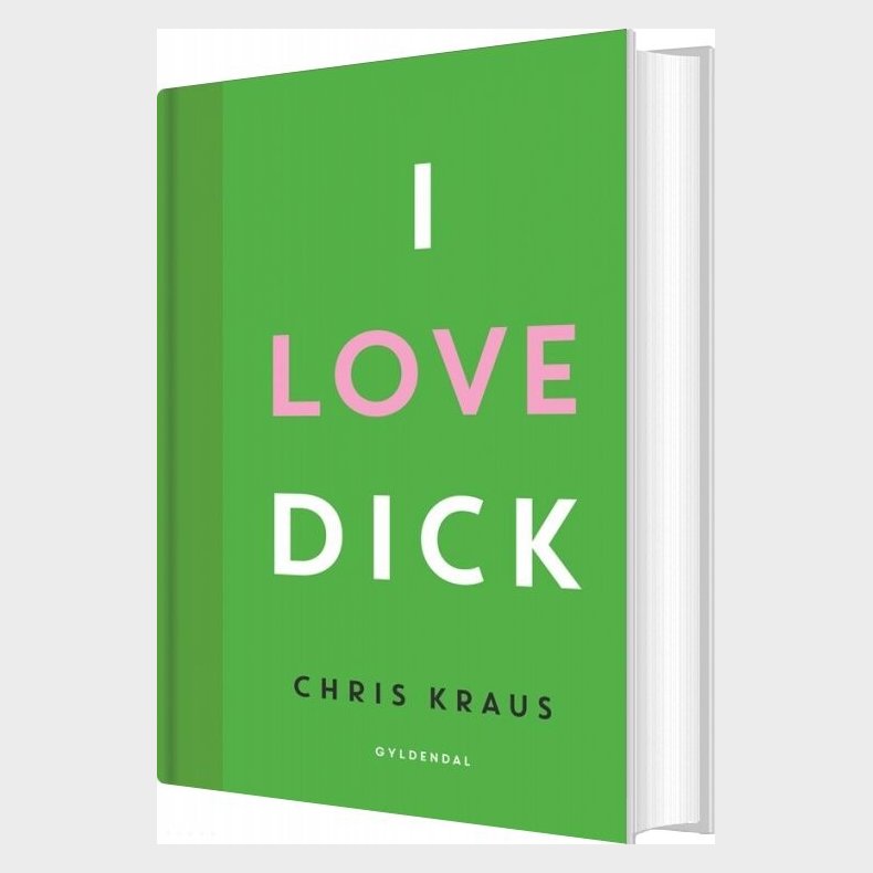 I Love Dick - Chris Kraus - Bog