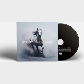Love Shop - I Love You, Goodbye - CD