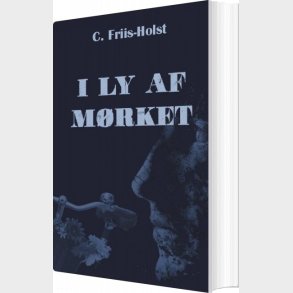 I Ly Af M�rket - Connie Friis-holst - Bog