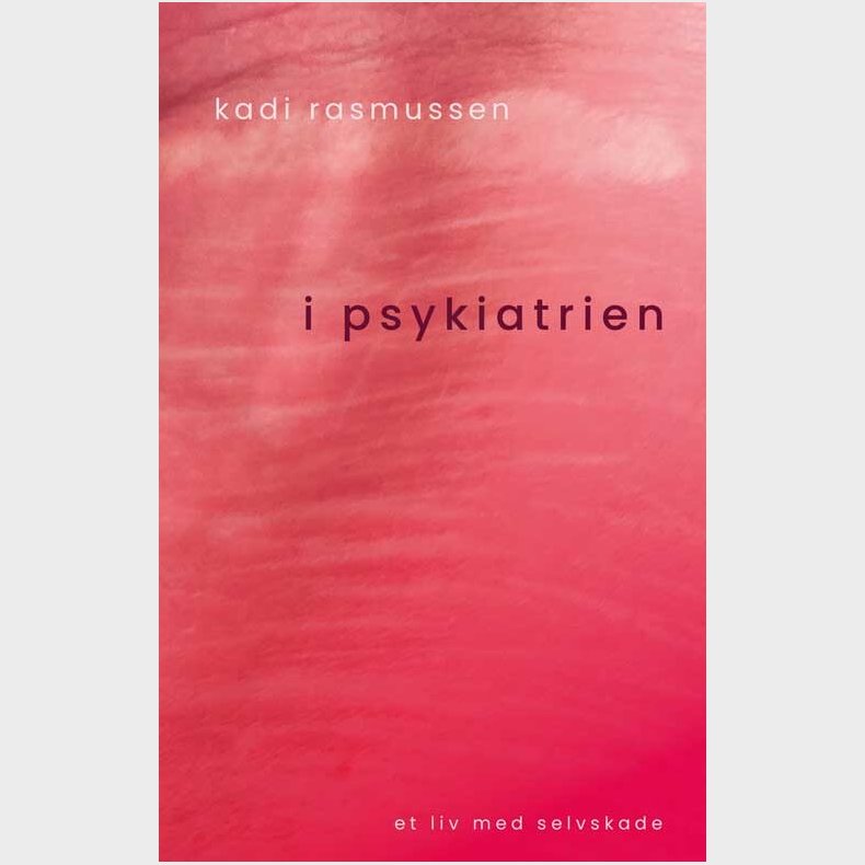 I Psykiatrien - Kadi Rasmussen - Bog