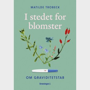 I Stedet For Blomster - Matilde Trobeck - Bog