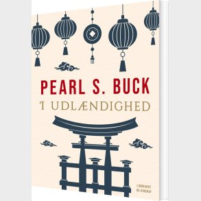 I Udl�ndighed - Pearl S. Buck - Bog
