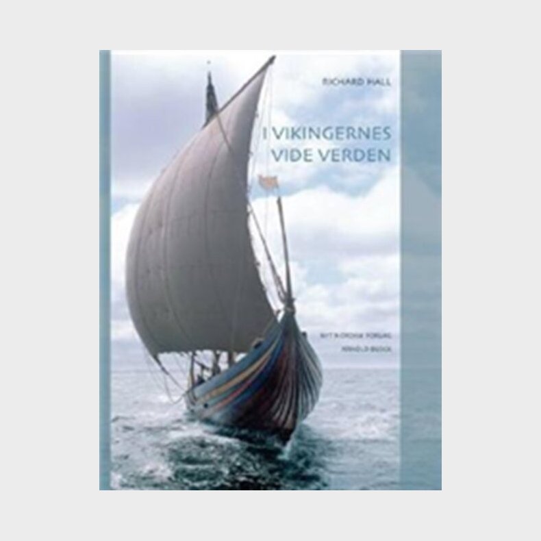 I Vikingernes Vide Verden - Richard Hall - Bog