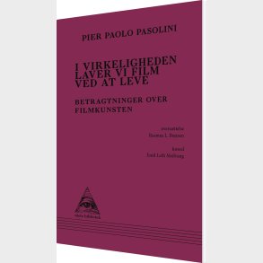 I Virkeligheden Laver Vi Film Ved At Leve - Pier Paolo Pasolini - Bog