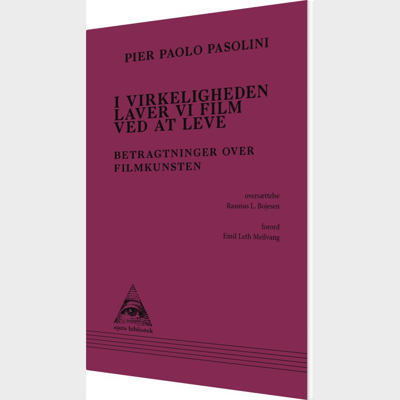I Virkeligheden Laver Vi Film Ved At Leve - Pier Paolo Pasolini - Bog