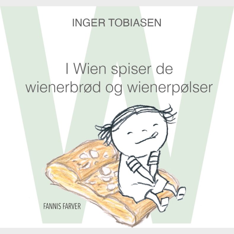 I Wien Spiser De Wienerbr�d Og Wienerp�lser - Inger Tobiasen - Bog