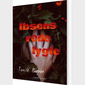 Ibsens R�de Lygte - Toril Brekke - Bog