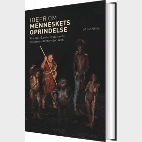 Ideer Om Menneskets Oprindelse - Ole H�iris - Bog