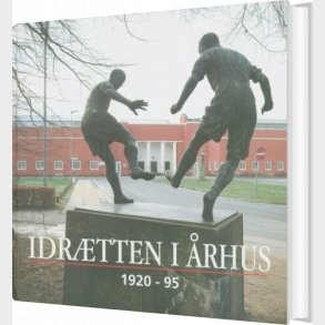 Idr�tten I �rhus 1920-95 - Ib Gejl - Bog