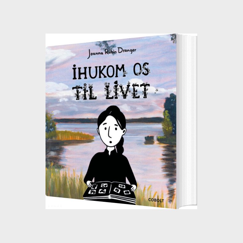 Ihukom Os Til Livet - Joanna Rubin Dranger - Bog