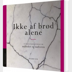 Ikke Af Br�d Alene - Ingrid Ank - Bog