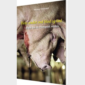 Ikke Andet End Blod Og K�d - Helene Toksv�rd - Bog