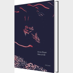 Ikke At D� - Anne Boyer - Bog