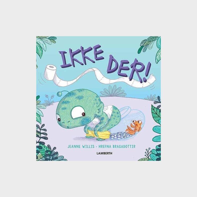 Ikke Der! - Jeanne Willis - Bog