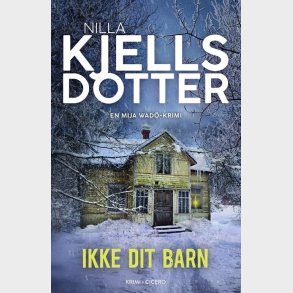 Ikke Dit Barn - Nilla Kjellsdotter - Bog