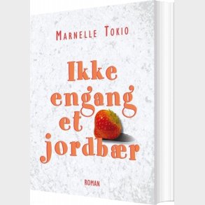 Ikke Engang Et Jordb�r - Marnelle Tokio - Bog