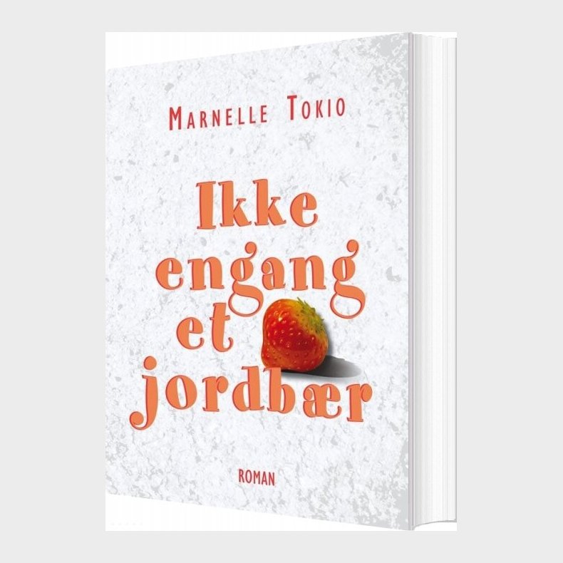 Ikke Engang Et Jordb�r - Marnelle Tokio - Bog