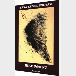 Ikke F�r Nu - Lena Krogh Bertram - Bog