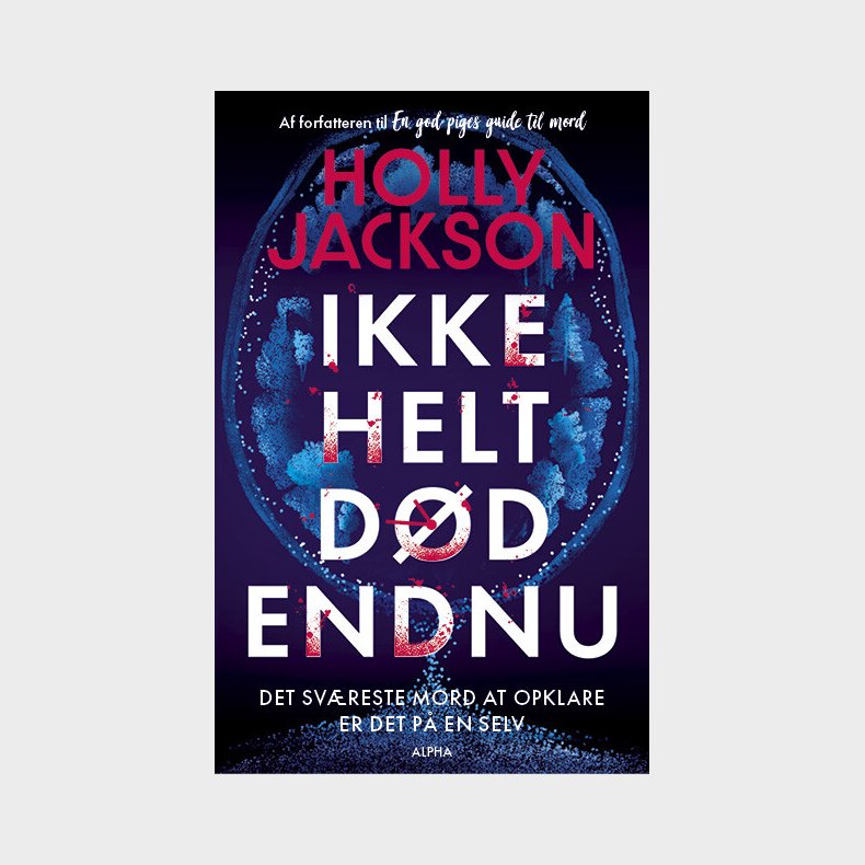 Ikke Helt D�d Endnu - Holly Jackson - Bog