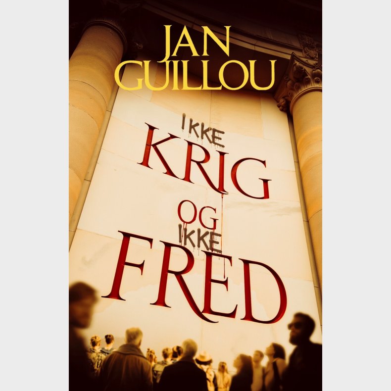 Ikke Krig Og Ikke Fred - Jan Guillou - Bog