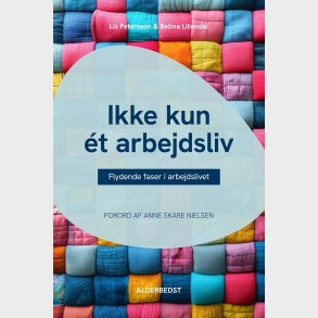 Ikke Kun �t Arbejdsliv - Betina Liliendal - Bog