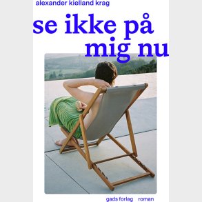 Ikke Se N� - Alexander Kielland Krag - Bog