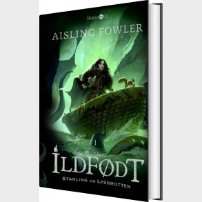 Ildf�dt - Starling Og Lysgrotten - Aisling Fowler - Bog