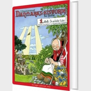 Illustreret Danmarks-historie For Folket: Del 1 - De �ldste Tider - Claus Deleuran - Bog