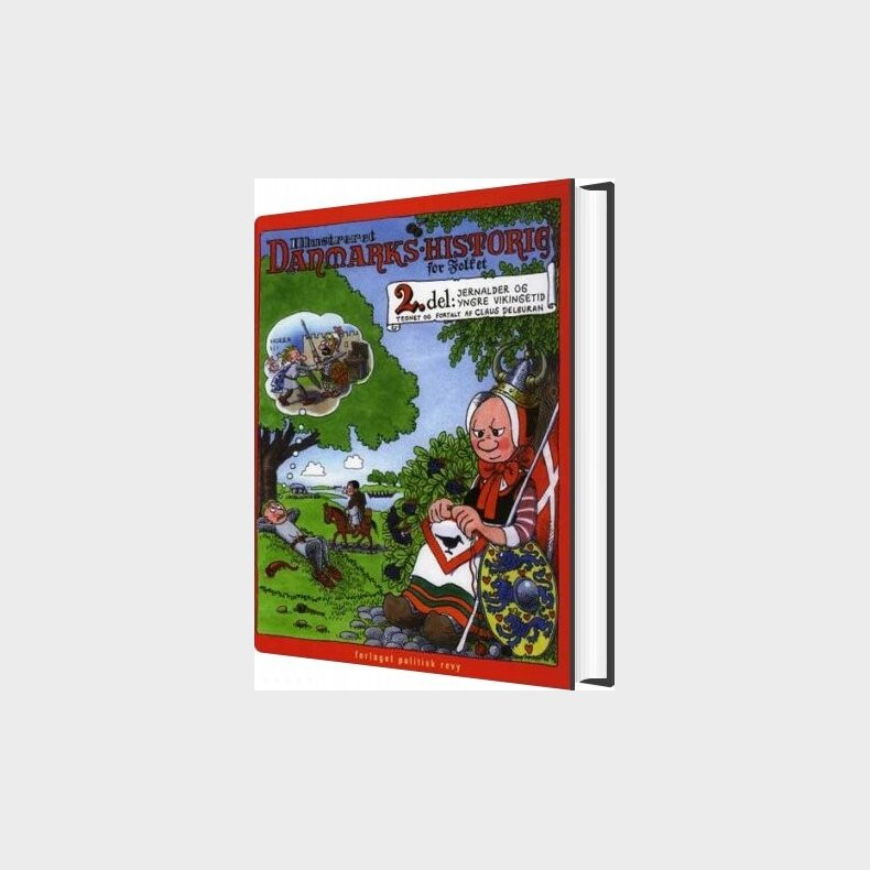 Illustreret Danmarks-historie For Folket: Del 2 - Jernalder Og Yngre Vikingetid - Claus Deleuran - Bog