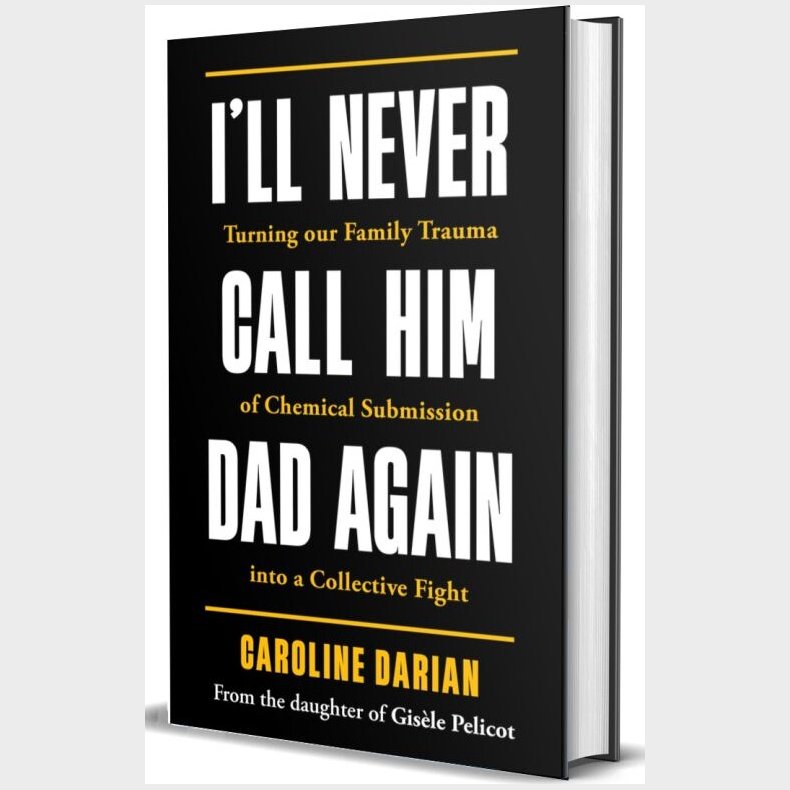 I'll Never Call Him Dad Again: The Trial Of Gisele Pelicot - Caroline Darian - English Book
