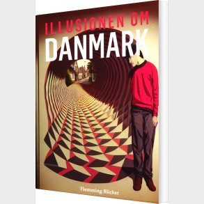 Illusionen Om Danmark - Del 1 - Flemming Blicher - Bog