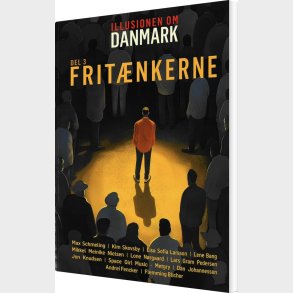Illusionen Om Danmark - Del 3 - Frit�nkerne - Lone N�rgaard - Bog