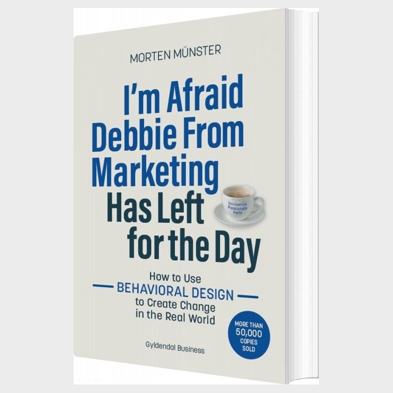 I'm Afraid Debbie From Marketing Has Left For The Day - Morten M�nster - Bog