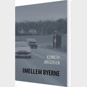 Imellem Byerne - Kenneth J�rgensen - Bog