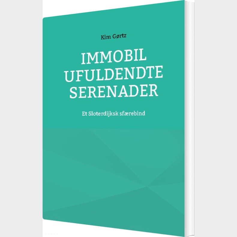 Immobil Ufuldendte Serenader - Kim G�rtz - Bog