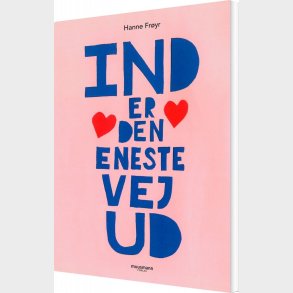 Ind Er Den Eneste Vej Ud - Hanne Fr�yr - Bog