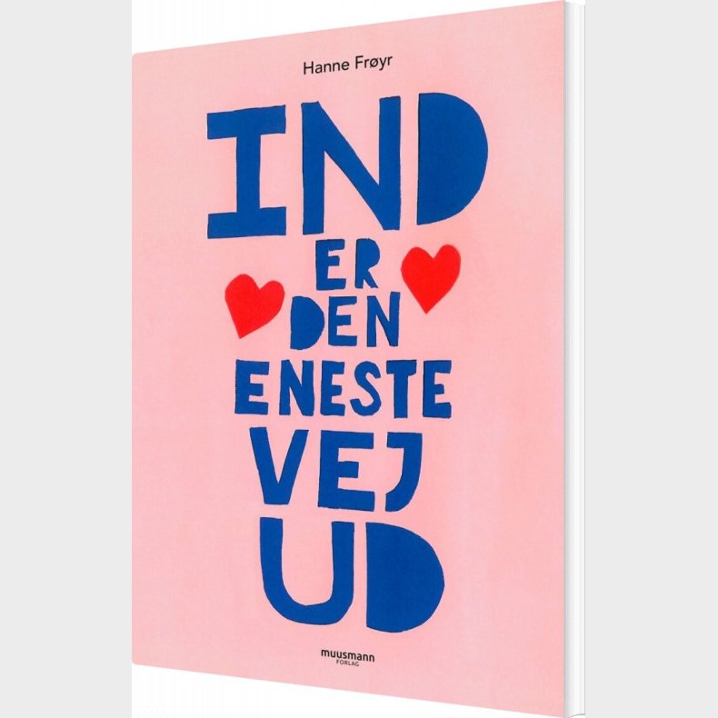 Ind Er Den Eneste Vej Ud - Hanne Fr�yr - Bog