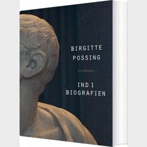 Ind I Biografien - Birgitte Possing - Bog