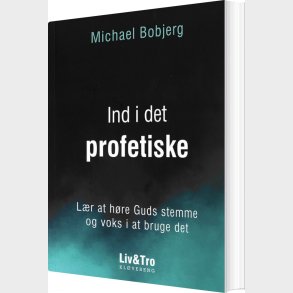 Ind I Det Profetiske - Michael Bobjerg - Bog