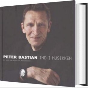Ind I Musikken - Peter Bastian - Bog