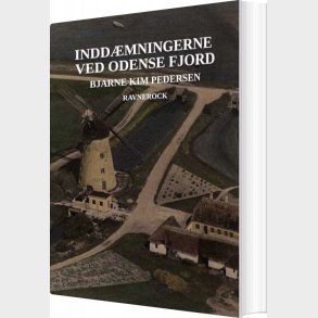 Indd�mningen Ved Odense Fjord - Bjarne Kim Pedersen - Bog